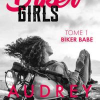 Biker Girls, tome 1 : Biker Babe - Audrey Carlan
